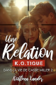 Couverture Une relation K.O.tique Editions Autoédité 2024