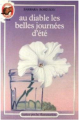 Couverture Au diable les belles journées d'été  Editions Flammarion (Castor poche - Senior) 1988