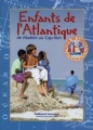 Couverture Enfants de l'Atlantique, de Madère au Cap-Vert Editions Gallimard  (Jeunesse - Fleur de lampaul) 1999