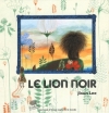 Couverture Le lion noir Editions Le Pommier (Les bouts d'choux explorent le monde) 2011