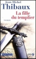 Couverture La fille du templier Editions Les Presses de la Cité (Terres de France) 2011