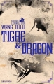 Couverture Tigre et Dragon, tome 4 : Xiulian, l'épingle d'or Editions Calmann-Lévy 2009