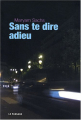 Couverture Sans te dire adieu Editions Le Passage 2007