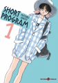 Couverture Short Program, nouvelle édition, tome 1 Editions Tonkam (Découverte) 2010