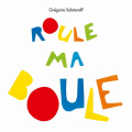 Couverture Roule ma boule  Editions L'École des loisirs 2019