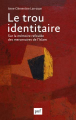 Couverture Le trou identitaire Editions Presses universitaires de France (PUF) 2021