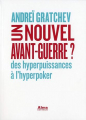 Couverture Un nouvel avant-guerre ? - Des hyperpuissances à l'hyperpoker Editions Alma 2017
