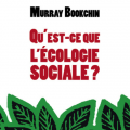 Couverture Qu'est-ce que l'écologie sociale ? Editions Atelier de création libertaire 2012