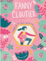 Couverture Fanny Cloutier, tome 1 : Fanny Cloutier ou l'année où j'ai failli rater mon adolescence Editions Les Malins 2018