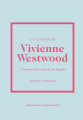 Couverture Little Book of Vivienne Westwood : L'histoire d'une créatrice de légende Editions Place des Victoires 2024