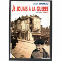 Couverture Je jouais à la guerre Editions La geste 1996