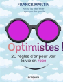 Couverture Optimistes ! 20 règles d\'or pour voir la vie en rose Editions Eyrolles (Les Manuels de Développement Personnel) 2017