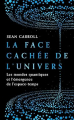 Couverture La face cachée de l'univers : Les mondes quantiques et l'émergence de l'espace-temps Editions Quanto 2022