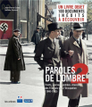 Couverture Paroles de l'ombre 2 : Poèmes, tracts, journaux, chansons des Français sous l'Occupation (1939-1945) Editions Les Arènes 2011