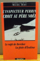 Couverture Les enquêtes de l'inspecteur Perrin, tome 4 : L'inspecteur Perrin croit au Père Noël Editions RomPol 1997