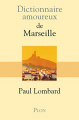 Couverture Dictionnaire amoureux de Marseille Editions Plon (Dictionnaire amoureux) 2013