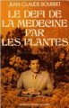 Couverture Le défi de la médecine par les plantes Editions France-Empire (Les Premiers matins du monde) 1978
