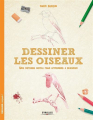 Couverture Dessiner les oiseaux : Une méthode simple pour apprendre à dessiner Editions Eyrolles 2015