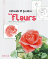 Couverture Dessiner & peindre les fleurs - 18 modèles pour apprendre à dessiner étape par étape Editions Fleurus 2008