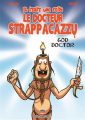 Couverture Il était une fois le docteur Strappacazzu - God doctor Editions Autoédité 2022