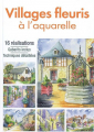 Couverture Villages fleuris à l'aquarelle Editions ESI 2009