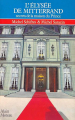 Couverture L'Elysée de Mitterrand : secrets de la maison du Prince Editions Alain Moreau 1985