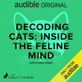 Couverture Decoding Cats: Inside the Feline Mind Editions Audible studios 2020