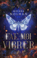Couverture Fae-moi, tome 2 : Fae-moi vibrer Editions Autoédité 2024