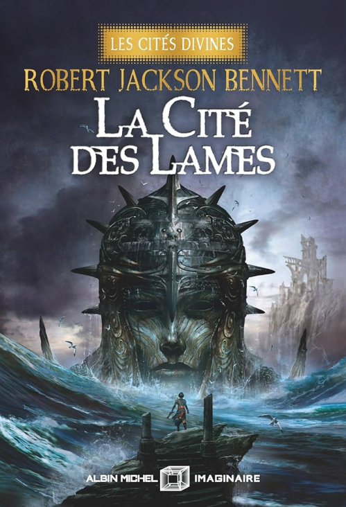 cités divines, Tome cité lames Robert Jackson Bennett