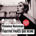 Couverture Fugitive parce que  reine Editions Gallimard  (Écoutez lire) 2019