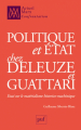 Couverture Politique et État chez Deleuze et Guattari Editions Presses universitaires de France (PUF) (Actuel Marx confrontation) 2013