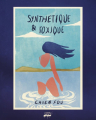 Couverture Synthétique & toxique Editions La Fourmi Éditions 2024