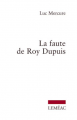 Couverture La faute de Roy Dupuis  Editions Leméac 2010