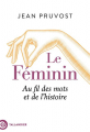 Couverture Le féminin : Au fil des mots et de l'histoire Editions Tallandier 2024