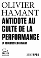 Couverture Antidote au culte de la performance. La robustesse du vivant Editions Gallimard  (Tracts) 2023