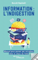 Couverture Information : l'indigestion - Manuel pour penser par soi-même dans le chaos de l'info Editions Eyrolles 2023