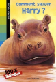 Couverture Comment sauver Harry ? Editions Bayard (Poche - 100% animaux) 2001