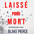 Couverture Un mystère Adèle Sharp, tome 1 : Laissé pour mort Editions Audible studios 2020