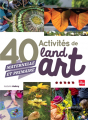 Couverture 40 activités de land art : maternelle et primaire Editions La plage 2015