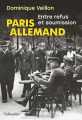 Couverture Paris allemand: Entre refus et soumission Editions Tallandier 2021