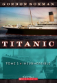 Couverture Titanic, tome 1 : Insubmersible Editions Scholastic 2011