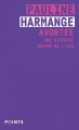 Couverture Avortée : Une histoire intime de l'IVG Editions Points (Féministe) 2024