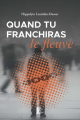 Couverture Quand tu franchiras le fleuve  Editions du Gros Caillou 2024