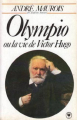 Couverture Olympio ou la vie de Victor Hugo Editions Marabout 1985