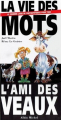 Couverture La Vie des mots, l'ami des veaux : Le premier livre de contrepèteries pour tous Editions Albin Michel (Jeunesse) 1994