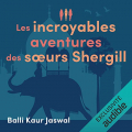 Couverture Les incroyables aventures des sœurs Shergill Editions Audible studios 2020