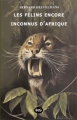 Couverture Les félins encore inconnus d'Afrique Editions de L'Oeil du Sphinx (Bibliothèque Heuvelmansienne) 2007