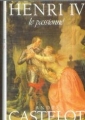 Couverture Henri IV : Le passionné Editions France Loisirs 1987