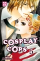 Couverture Cosplay Cops, tome 5 Editions Kazé (Shôjo) 2011