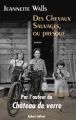 Couverture Des chevaux sauvages, ou presque Editions Robert Laffont 2011